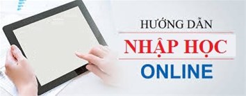 Hướng dẫn thí sinh nhập học trực tuyến