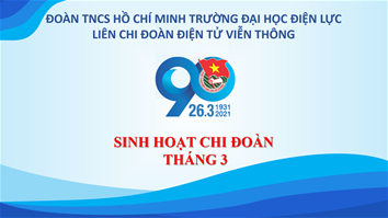 SINH HOẠT CHI ĐOÀN THÁNG 3